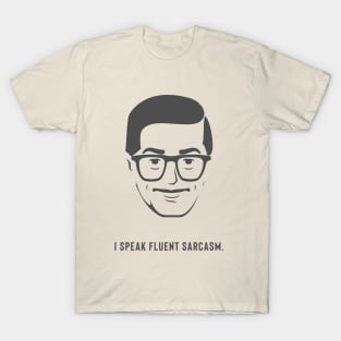 I speak fluent sarcasm. T-Shirt